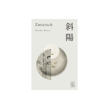 Załaduj obraz do przeglądarki galerii, ZMIERZCH Osamu Dazai