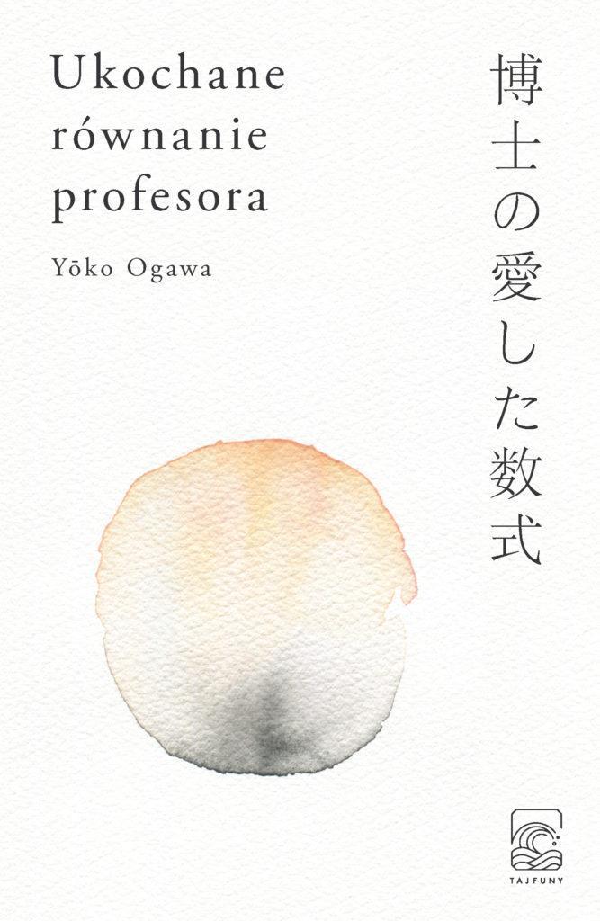 UKOCHANE RÓWNANIE PROFESORA Yōko Ogawa